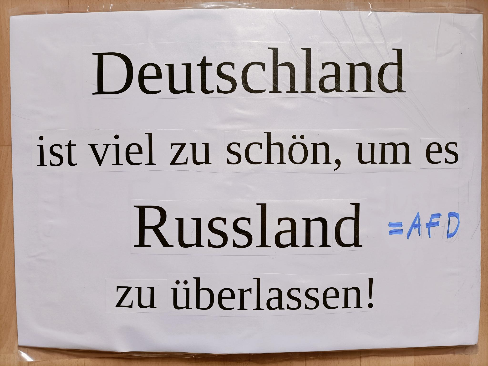 Deutschland ist viel zu schön, um es Russland (=AfD) zu überlassen!